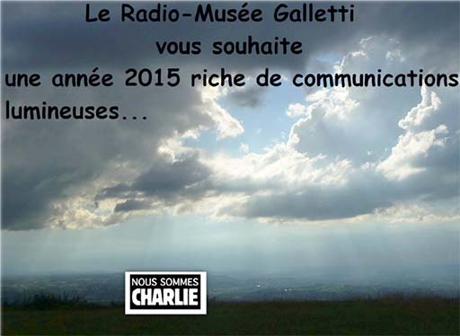 Le Radio-Musée Galletti vous souhaite une année 2015 riche de communications lumineuses/></p>
  <p> </p>
<hr />
<h3 align=