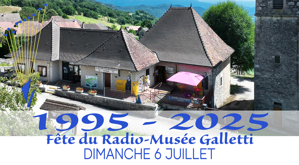 1995-2025 Fête du radio-musée Galletti : samedi 6 juillet  